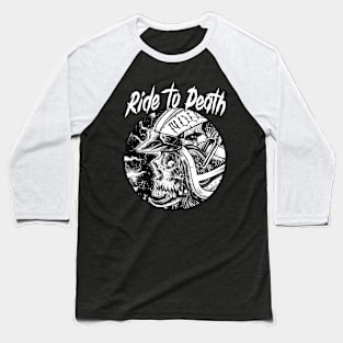 Ride to death Baseball T-Shirt